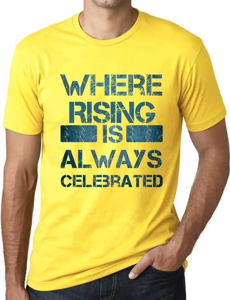 Herren Grafik T-Shirt Wo der Aufstieg immer gefeiert wird – Where Rising Is Always Celebrated – Öko-Verantwortlich Vintage Jahrgang Kurzarm Lu...