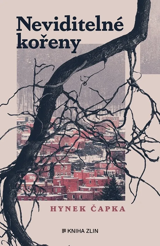 Roman Neviditelné kořeny : Saga historique de 464 pages par Hynek Čapka