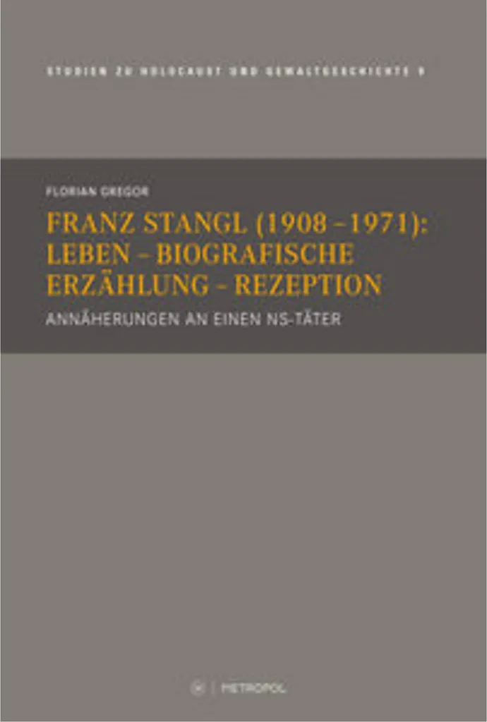 Franz Stangl (1908-1971) : Biographie de la Shoah par Franziska Bauer