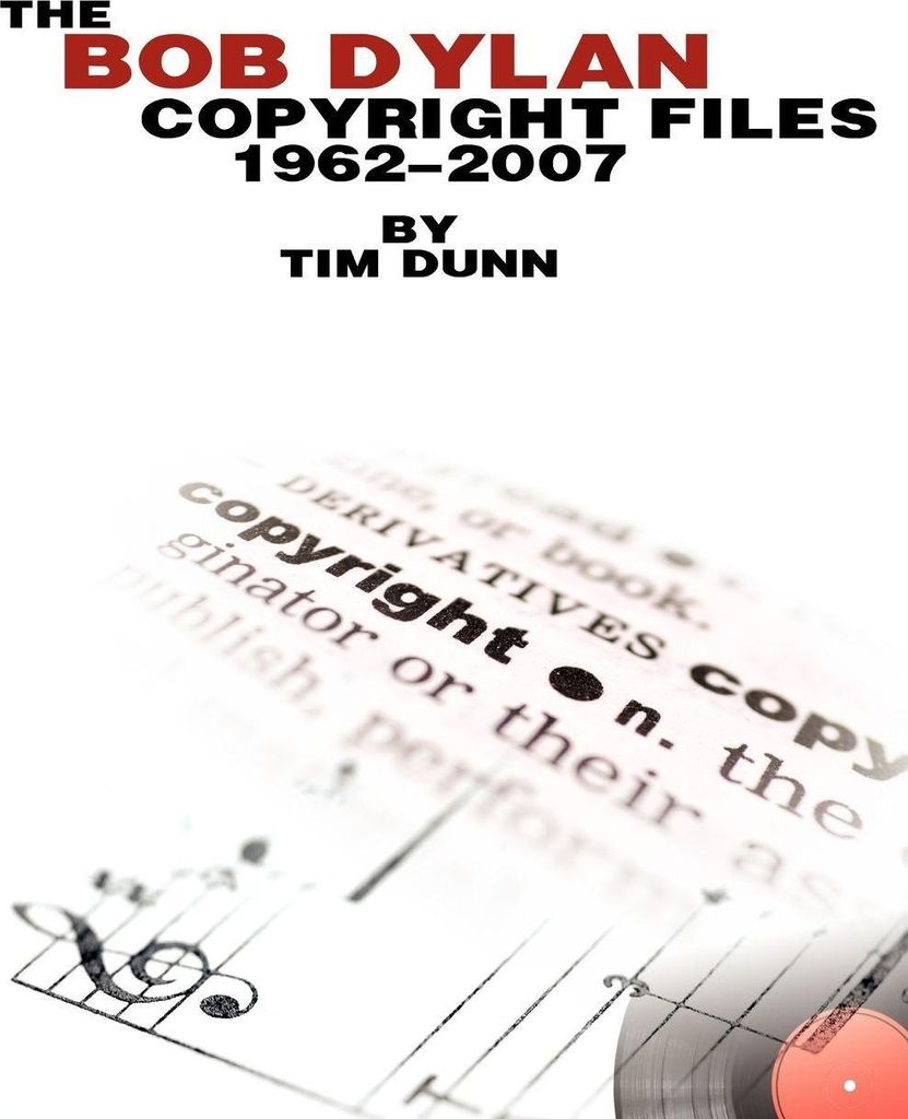 The Bob Dylan Copyright files 1962-2007