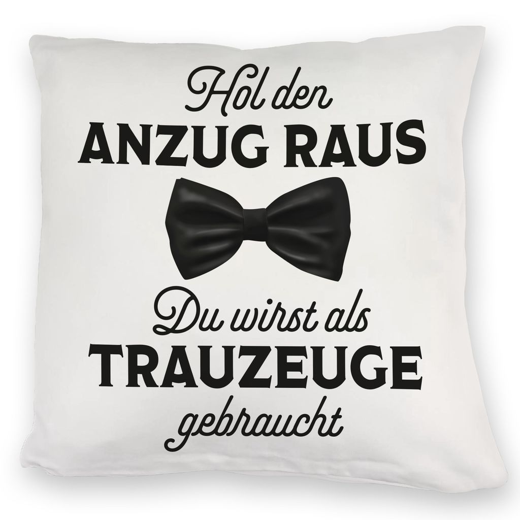 Hol den Anzug raus Trauzeuge Kuschelkissen mit Spruch