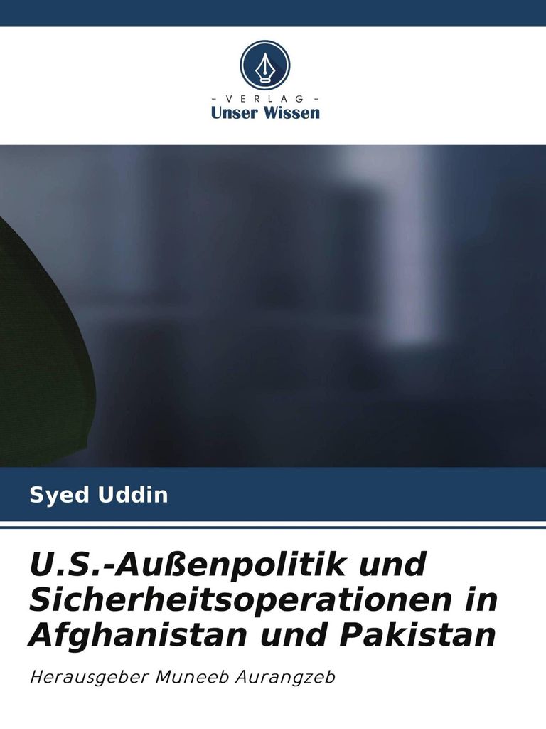 U.S.-Außenpolitik und Sicherheitsoperationen in Afghanistan und Pakistan