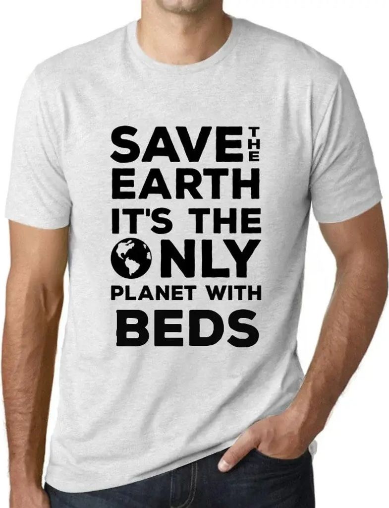 Herren Grafik T-Shirt Rettet die Erde sie ist der einzige Planet mit Betten – Save The Earth It’s The Only Planet With Beds – Öko-Verantwort...
