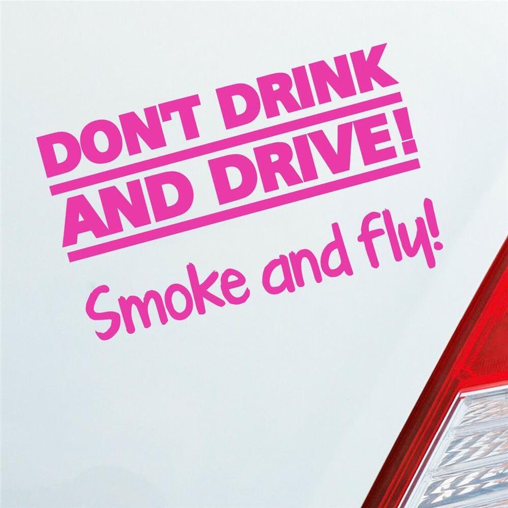 Auto Aufkleber Dont drink and drive Smoke and Fly 420 Weed Produktbild 