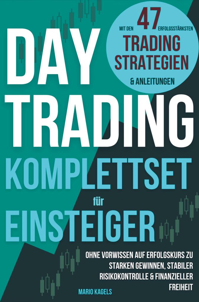 Daytrading Komplettset für Einsteiger mit den 47 erfolgsstärksten Trading Strategien & Anleitungen