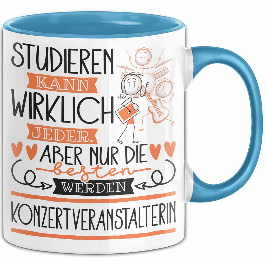 Konzertveranstalterin Tasse Lustiges Geschenk Studieren Kann Wirklich Jeder Nur Die Besten Werden Konzertveranstalterin (Blau)