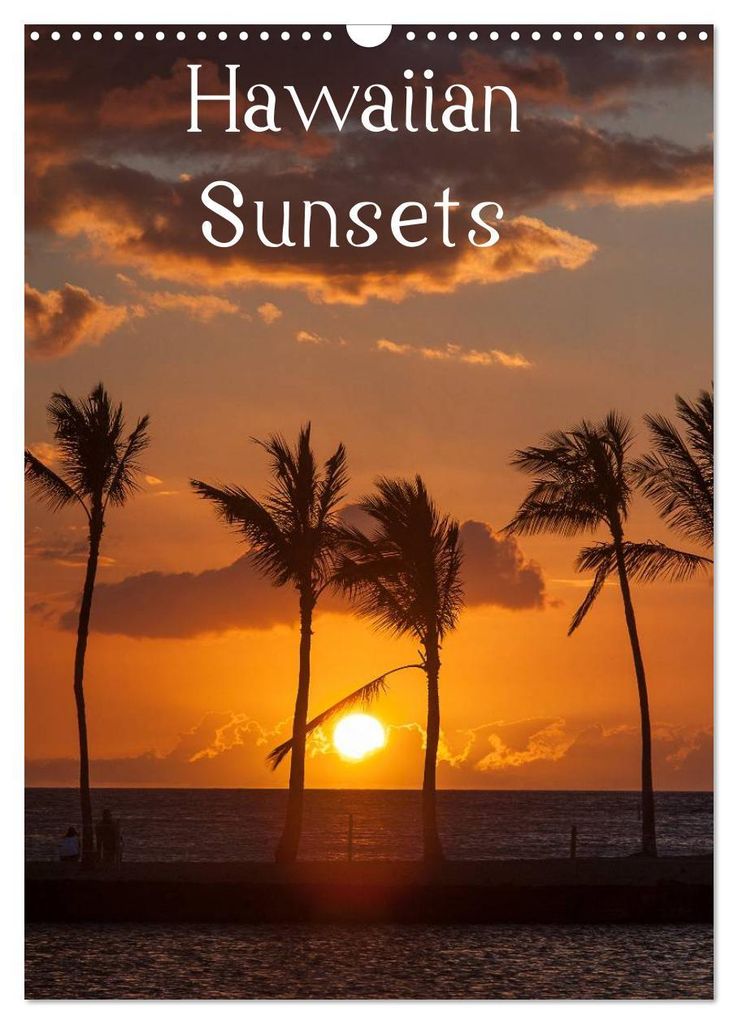 Hawaiian Sunsets (Wandkalender 2027 DIN A3 hoch), CALVENDO Monatskalender