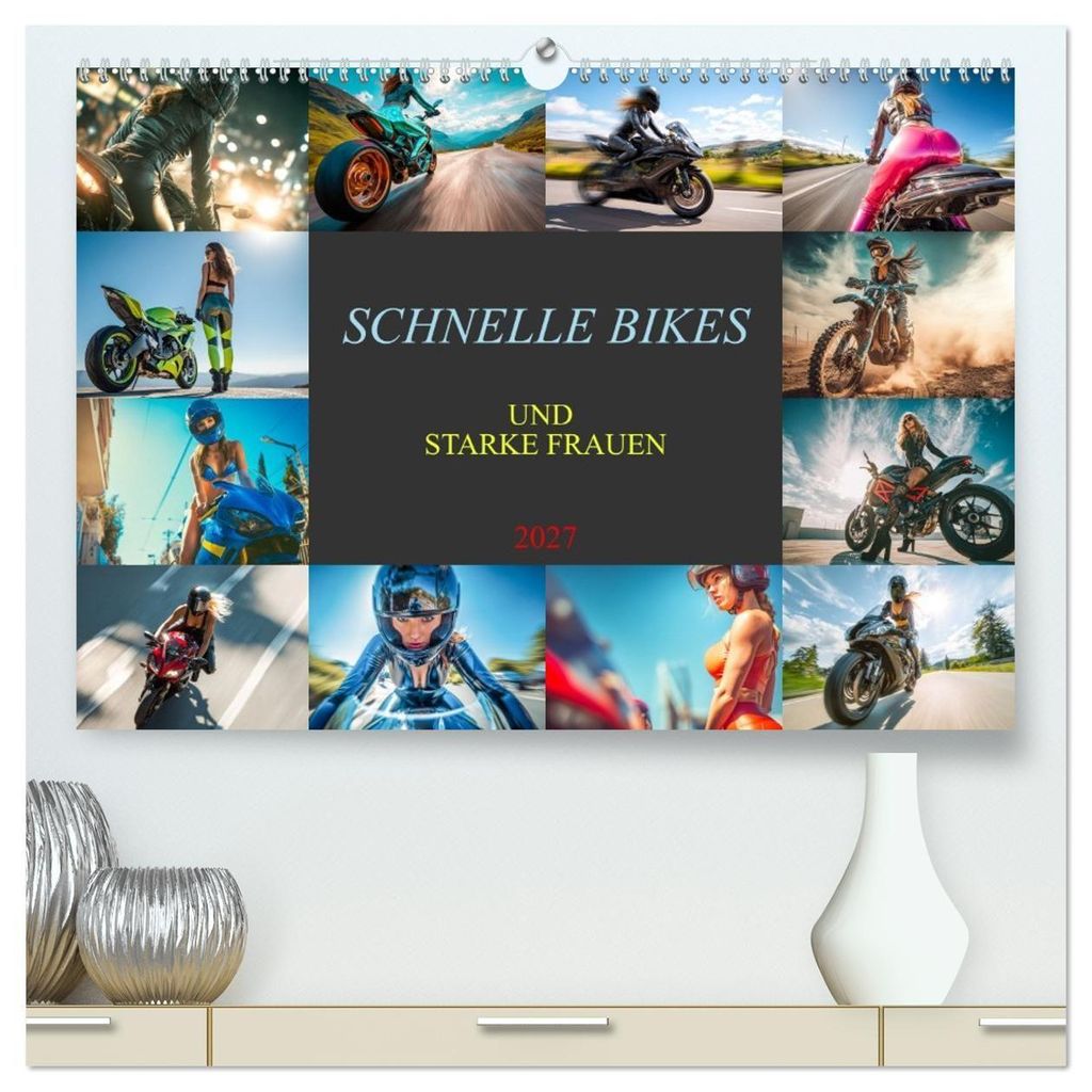 Schnelle Bikes und Starke Frauen (hochwertiger Premium Wandkalender 2027 DIN A2 quer), Kunstdruck in Hochglanz