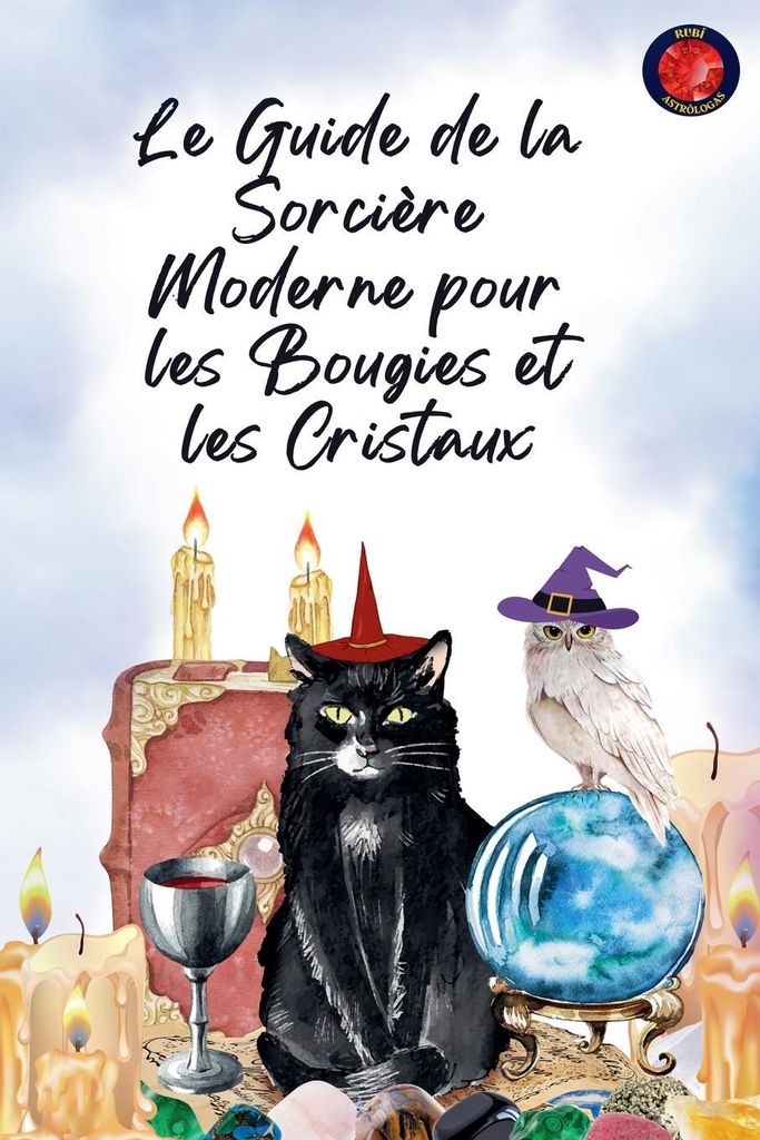 Le Guide de la Sorcière Moderne pour les Bougies et les Cristaux