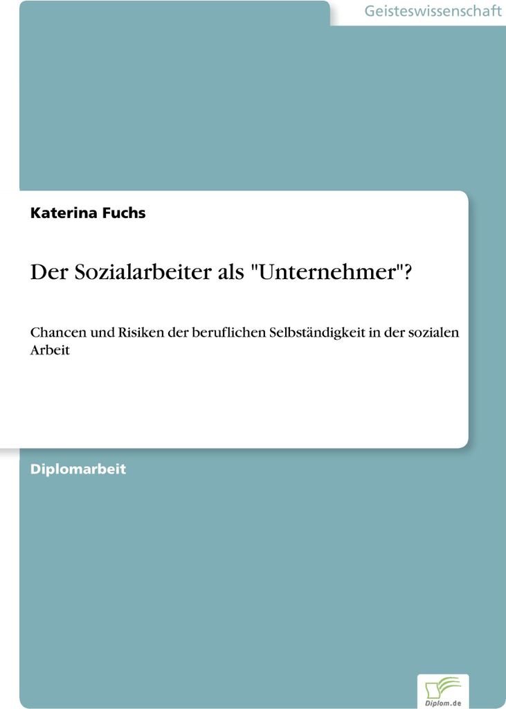 Der Sozialarbeiter als \Unternehmer\"?"