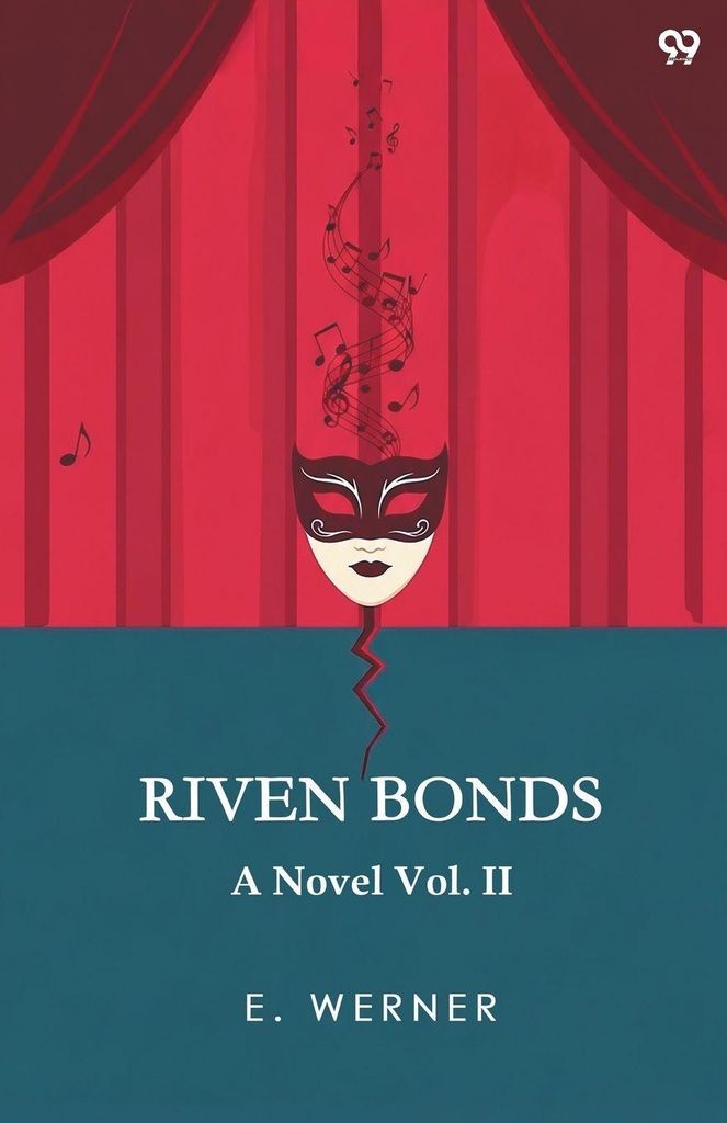 Riven Bonds A Novel Vol. II