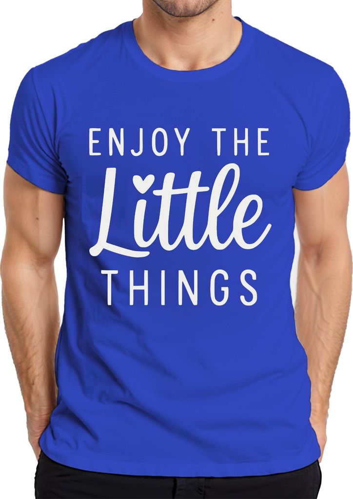 Genieße die kleinen Dinge jeden Tag Motivationsspruch Geschenk Herren T-Shirt, Blau, XL