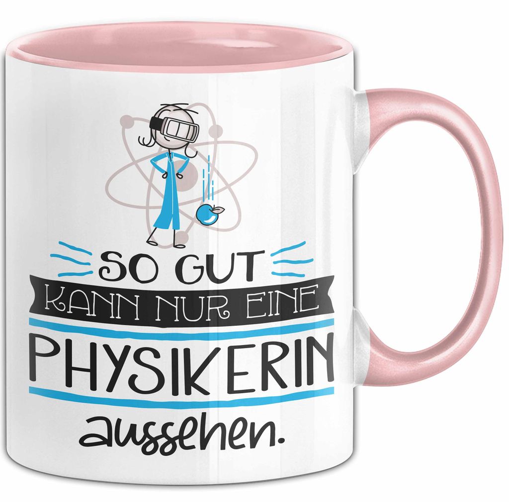 Physikerin Geschenk Tasse So Gut Kann Nur Eine Physikerin Aussehen Geschenkidee Geburtstag Weihnachten Lustig (Rosa)