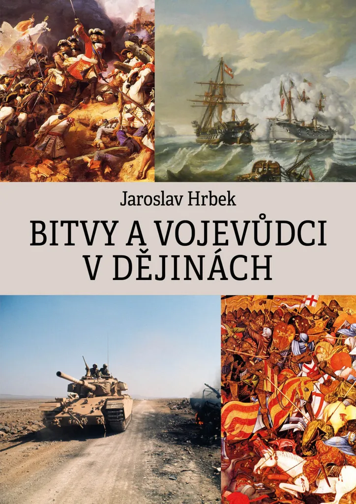 Bitvy a vojevůdci v dějinách par Jaroslav Hrbek - Livre d'Histoire