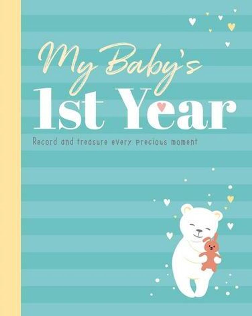 My Baby's 1st Year Keepsake Journal: Jeden kostbaren Moment festhalten und bewahren