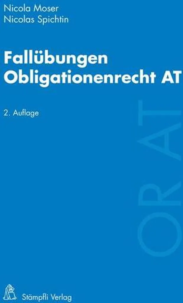 Fallübungen Obligationenrecht AT : Recueil de Cas Pratiques de Droit