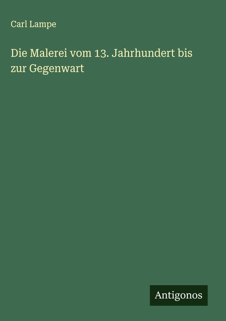 Die Malerei vom 13. Jahrhundert bis zur Gegenwart