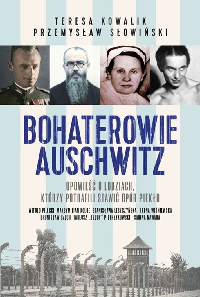 Bohaterowie Auschwitz - Przemysław Słowiński, Teresa Kowalik (Literatur, Geschichte auf Polnisch)