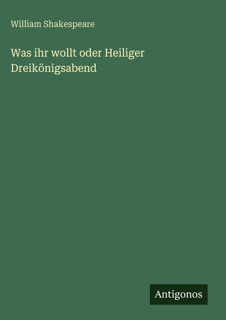 Was ihr wollt oder Heiliger Dreikönigsabend