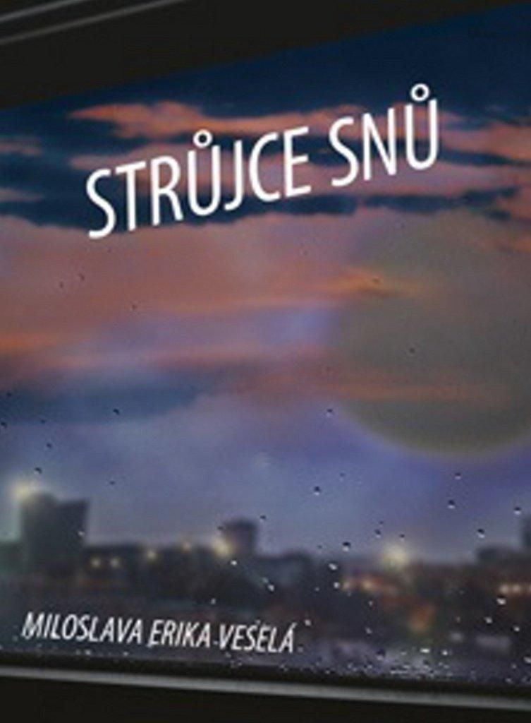 Strůjce snů | Miloslava Erika Veselá