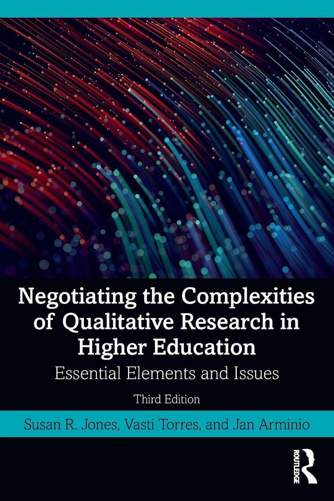 Negotiating the Complexities of Qualitative Research in Higher Education