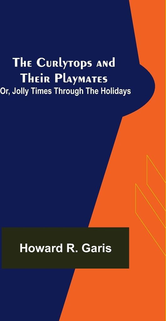 The Curlytops and Their Playmates; Or, Jolly Times Through the Holidays