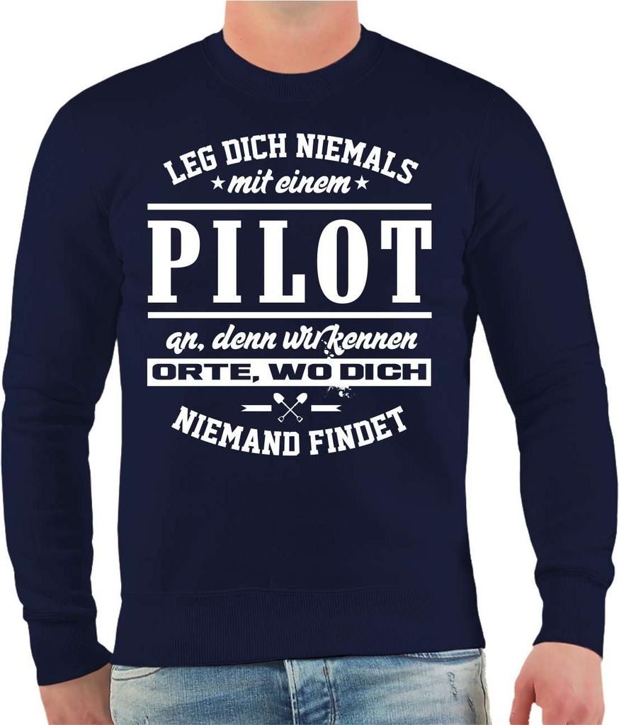 Herren Sweatshirt Leg dich niemals mit einem PILOT an