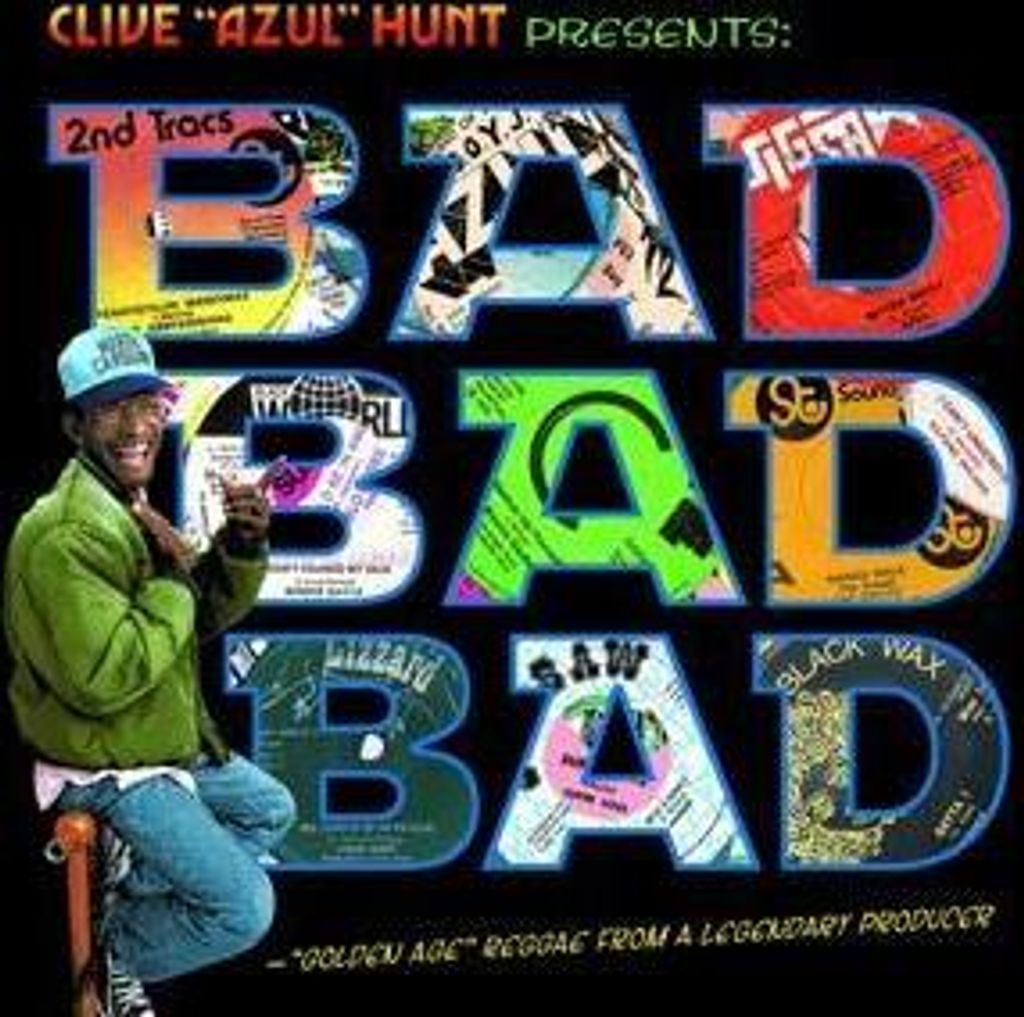 Clive 'Azul' Hunt Presents Bad Bad Bad (1973-1976)