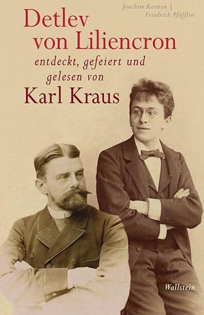 Detlev von Liliencron entdeckt, gefeiert und gelesen von Karl Kraus