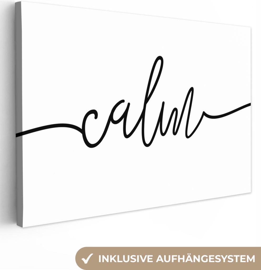 OneMillionCanvasses - Leinwandbilder - 140x90 cm, Zitate - 'Calm' - Sprichwort - Schwarz und weiß, Wandbilder Kunstdruck Wanddekoration - Foto a...