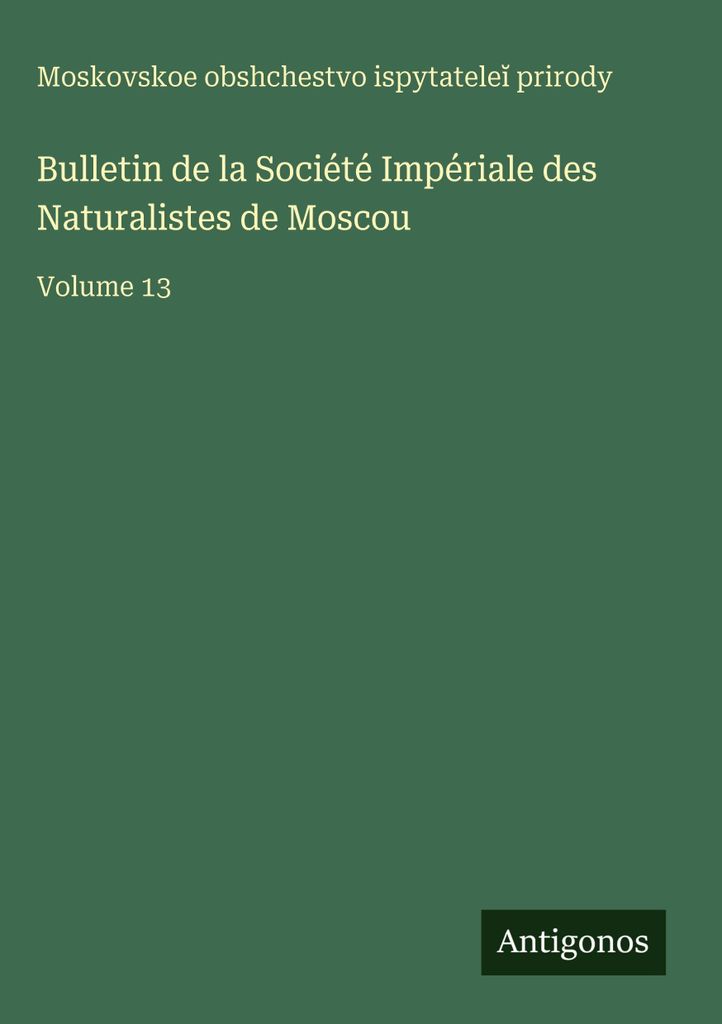 Bulletin der Kaiserlichen Gesellschaft der Naturalisten in Moskau