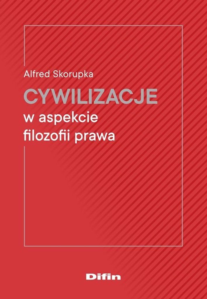Cywilizacje w aspekcie filozofii prawa - Alfred Skorupka (Buch auf Polnisch)