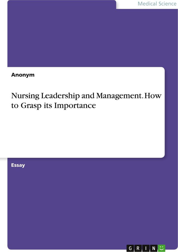 Nursing Leadership and Management. How to Grasp its Importance