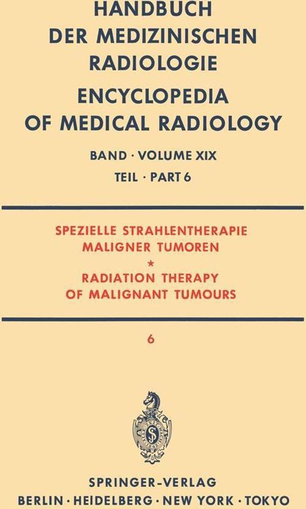 Spezielle Strahlentherapie Maligner Tumoren Teil 6/ Radiation Therapy of Malignant Tumours Part 6