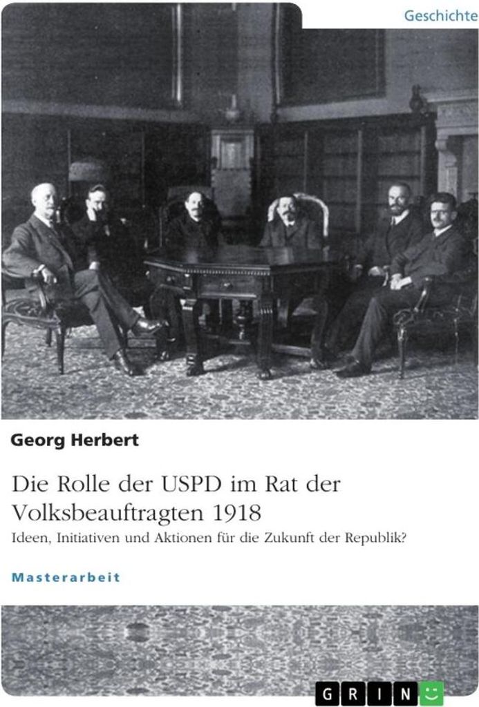 Die USPD im Rat der Volksbeauftragten 1918