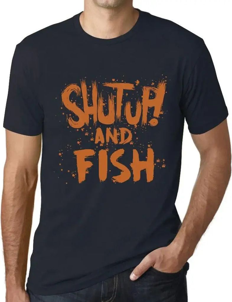 Herren Grafik T-Shirt Klappe halten und angeln – Shut Up And Fish – Öko-Verantwortlich Vintage Jahrgang Kurzarm Lustige Druck Geburtstag Gesch...