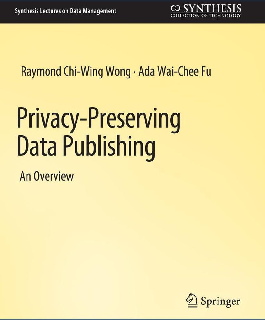 Privacy-Preserving Data Publishing