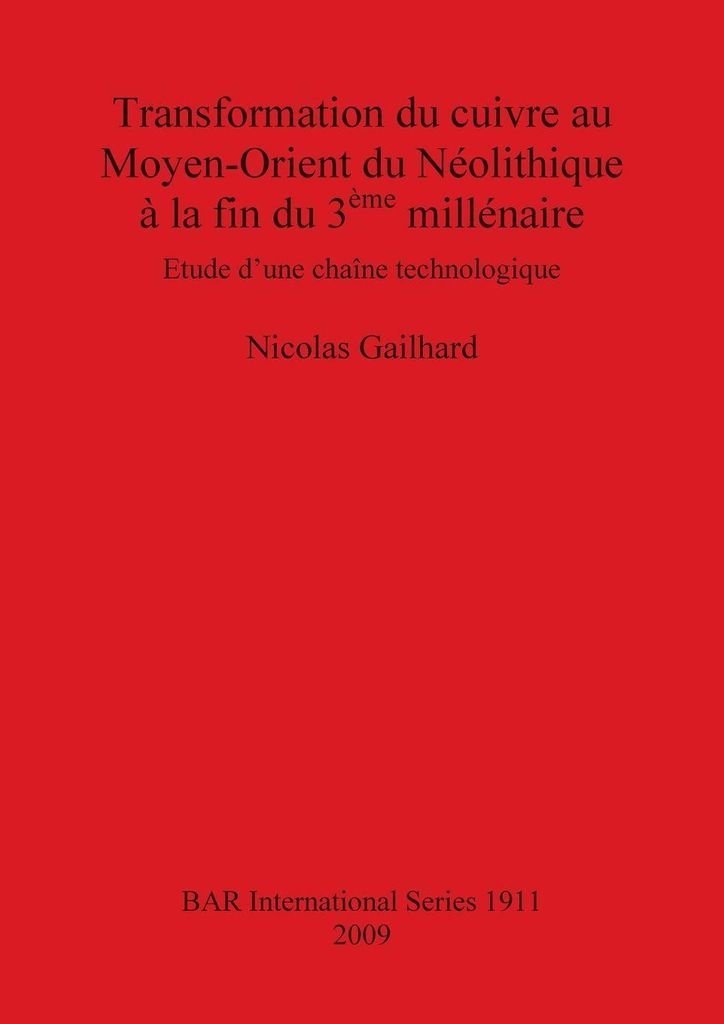 Transformation du cuivre au Moyen-Orient du Néolithique à la fin du 3ème millénaire