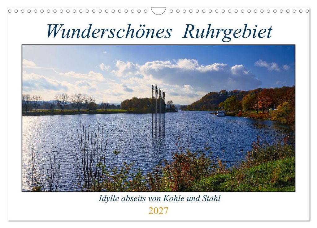 Wunderschönes Ruhrgebiet - Abseits von Kohle und Stahl (Wandkalender 2027 DIN A3 quer), CALVENDO Monatskalender