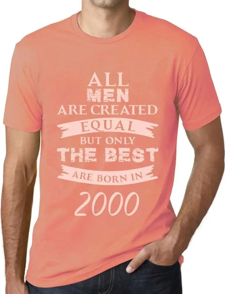 Herren Grafik T-Shirt Alle Menschen sind gleich aber nur die Besten werden im Jahr 2000 geboren – All Men Are Created Equal but Only the Best Are...