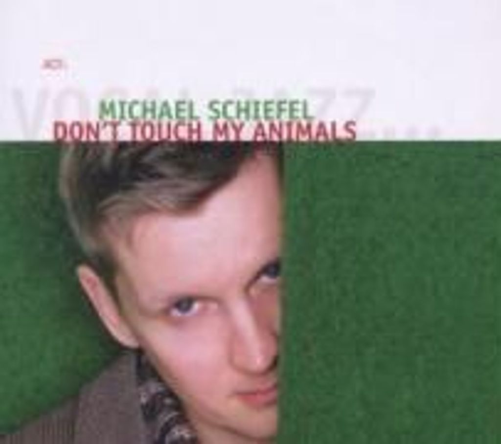 Schiefel,Michael-Don't Touch The Animals