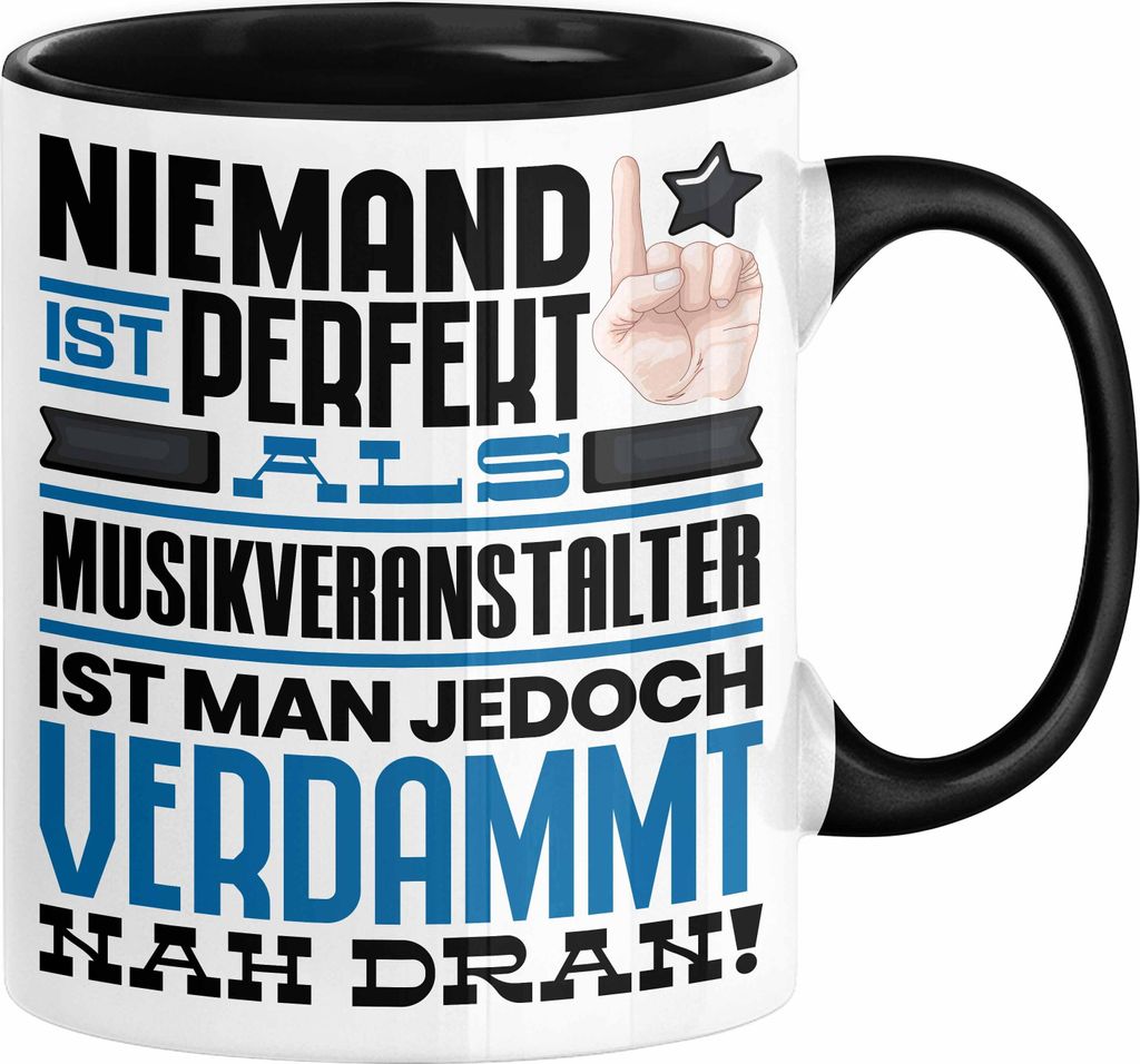Musikveranstalter Geschenk Tasse Lustige Geschenkidee für Musikveranstalter Geburtstag Kaffee-Becher Niemand Ist Perfekt Aber Als Musikveranstalte...