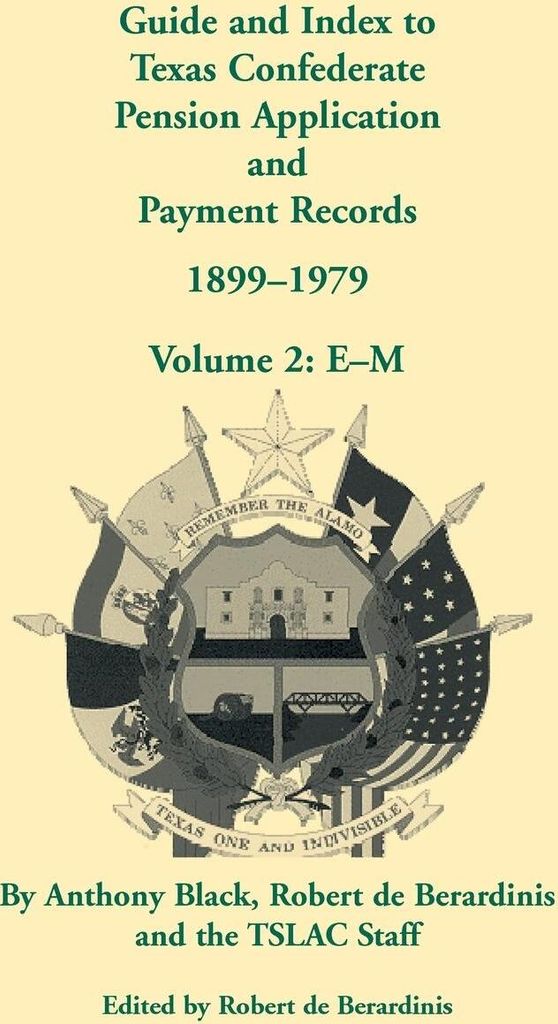 Guide and Index to Texas Confederate Pension Application and Payment Records, 1899-1979