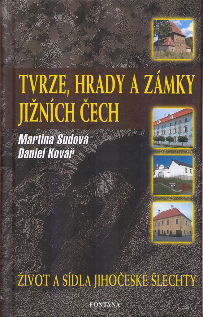 Tvrze, hrady a zámky Jižních Čech (Sudová Martina)