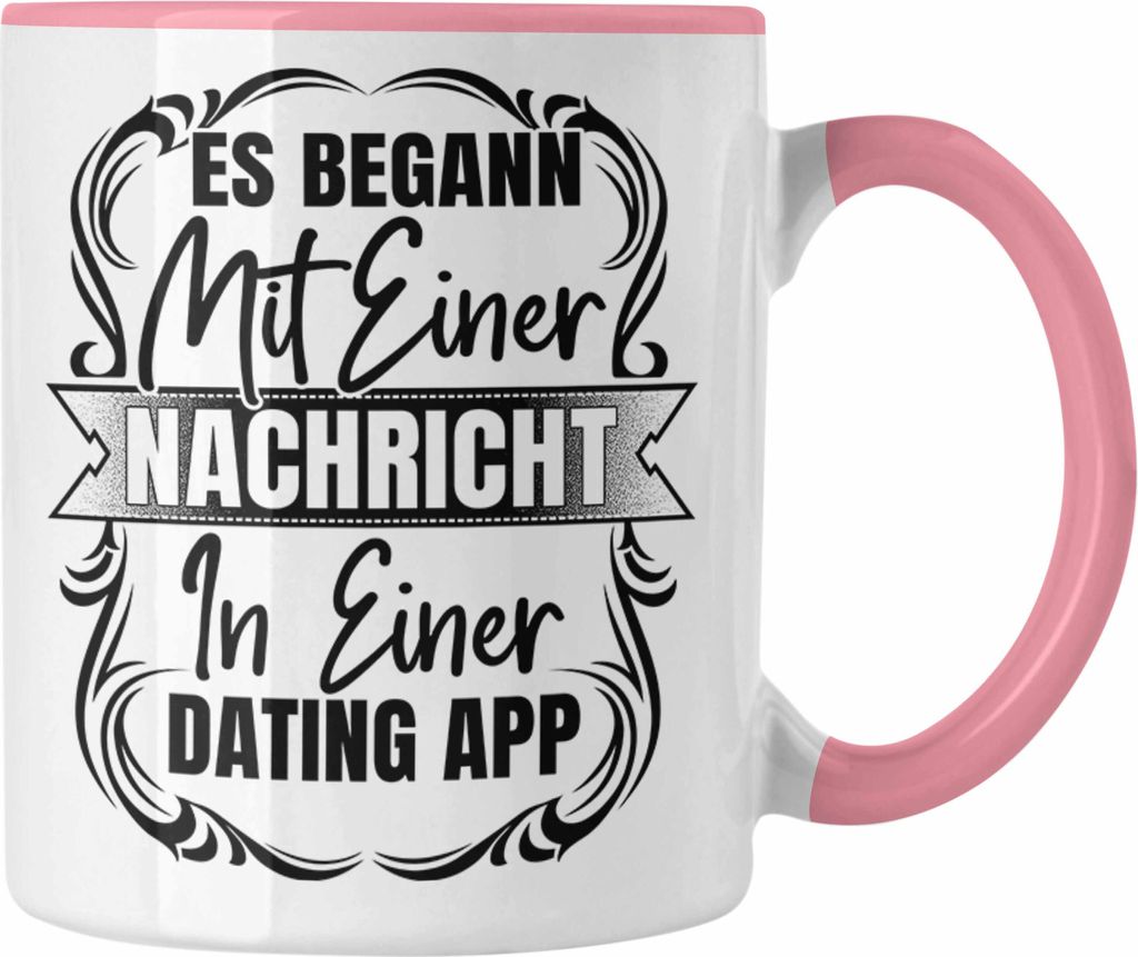 Trendation - Es Begann Mit Einer Nachricht In Einer Dating App Valentinstag Tasse Geschenk Für Ihn Paare Geschenkidee Freund Freundin Jahrestag (R...