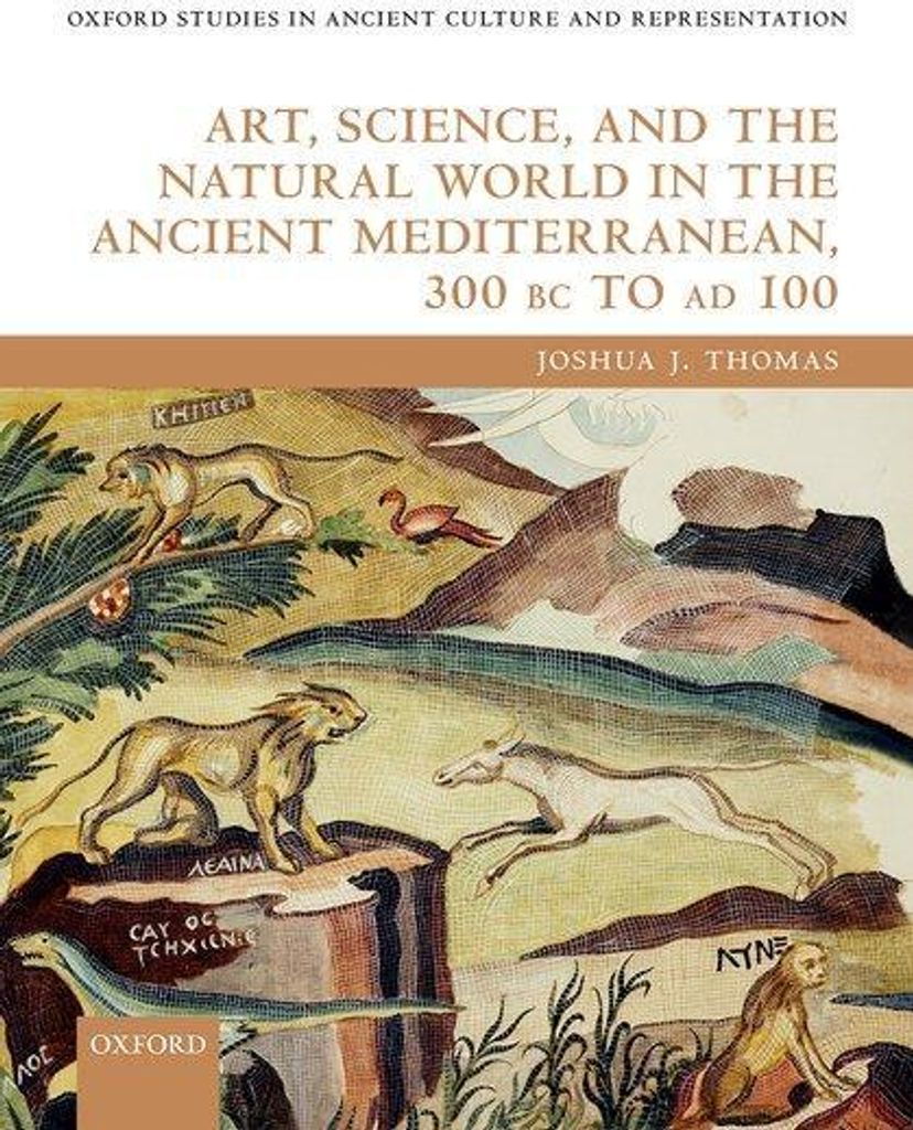 Art, Science, and the Natural World in the Ancient Mediterranean, 300 BC to AD 100