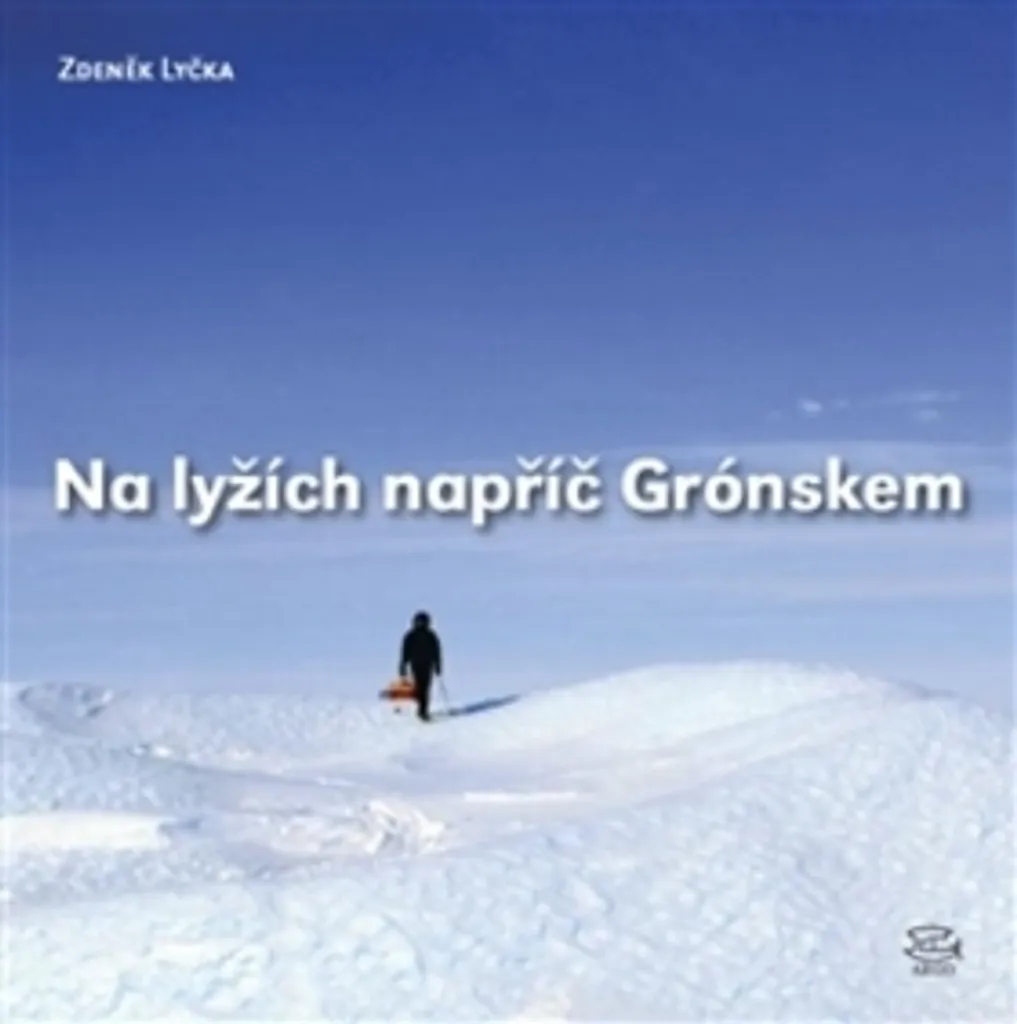 Comprendre le Groenland à Ski : Récit Na lyžích napříč Grónskem