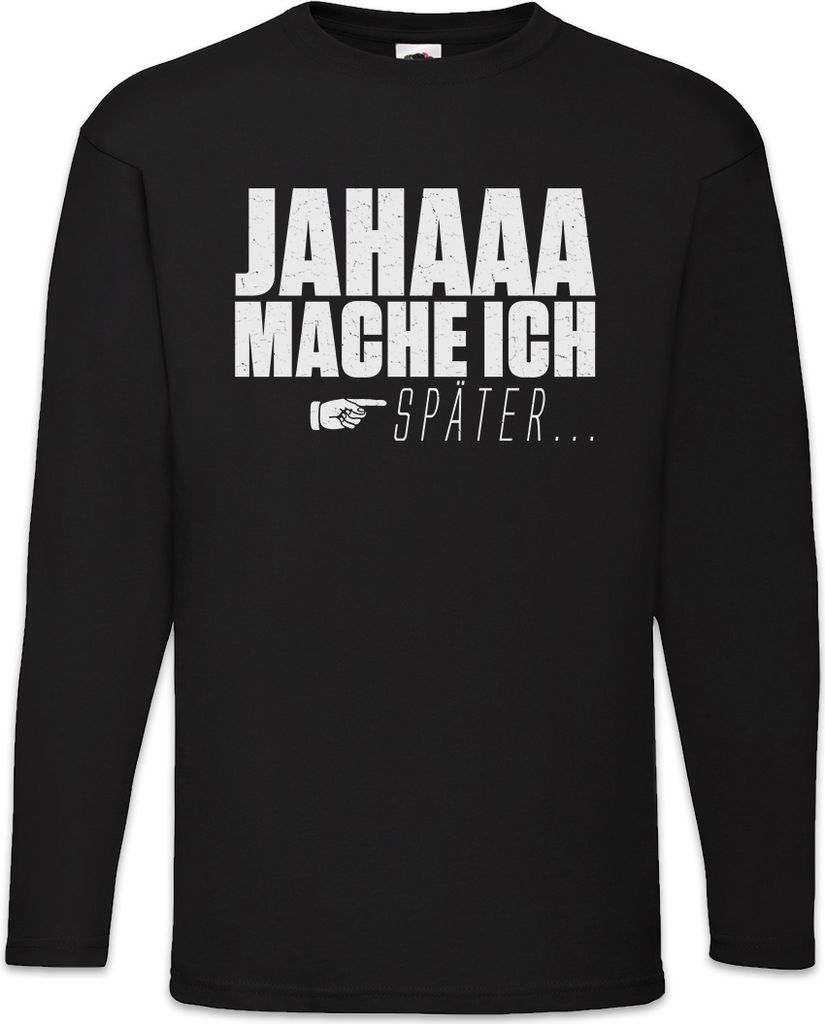 Urban Backwoods Jahaa Mache Ich Später, Langarm T-Shirt, Farbe: Schwarz, Größe: S