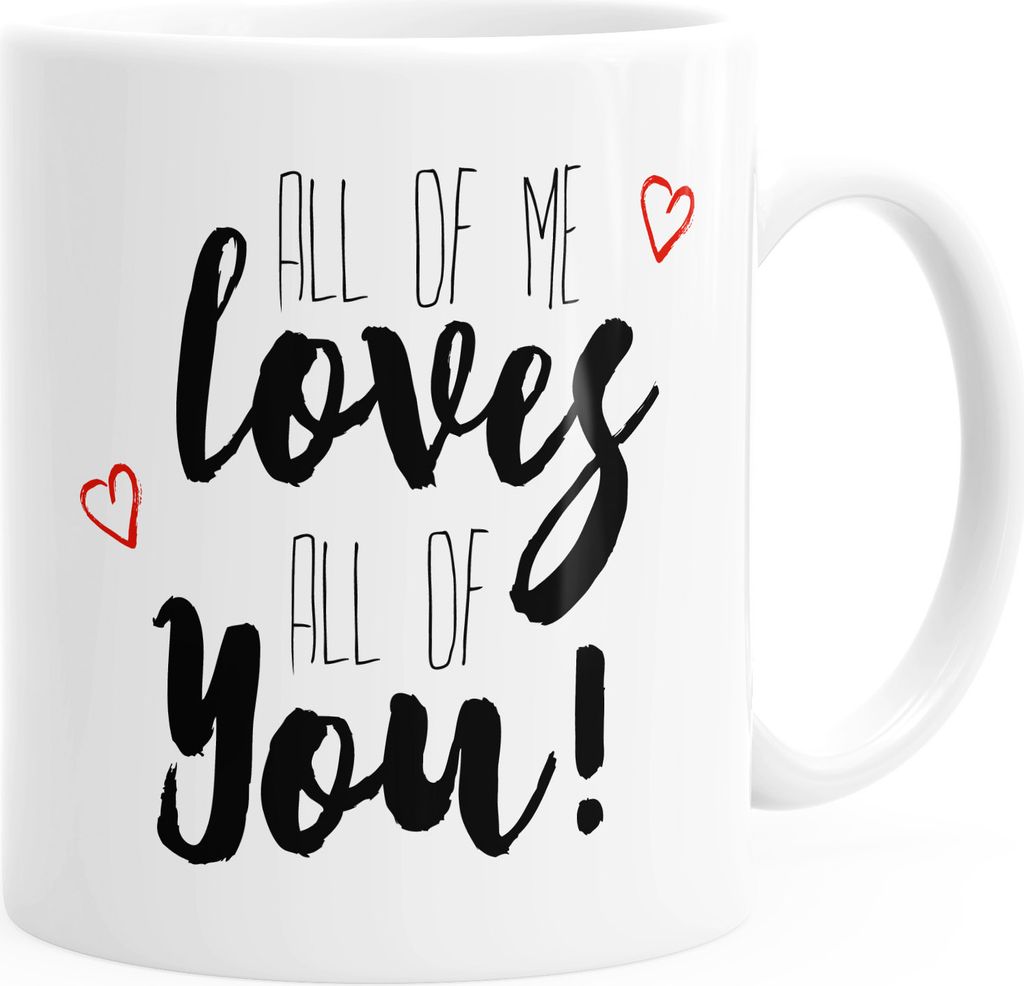 Kaffee-Tasse "all of me loves all of you" Tasse einfarbig Liebe Love Geschenk MoonWorks weiß unisize