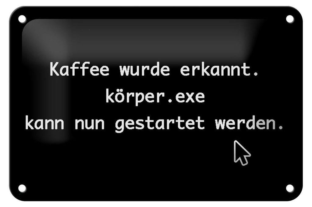 Blechschild Spruch 18x12cm Kaffee wurde erkannt Körper.exe Produktbild 